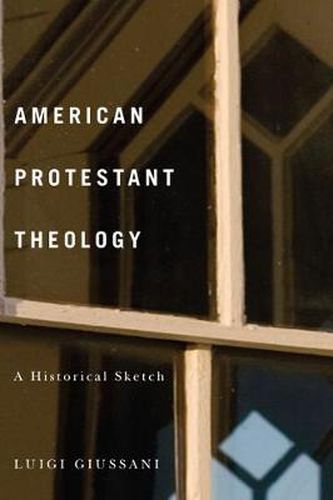 American Protestant Theology: A Historical Sketch