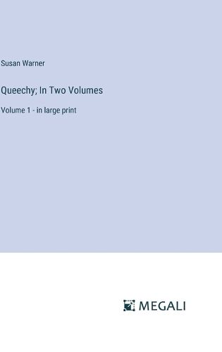 Queechy; In Two Volumes