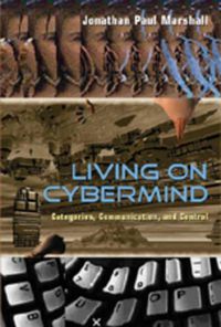 Cover image for Living on Cybermind: Categories, Communication, and Control