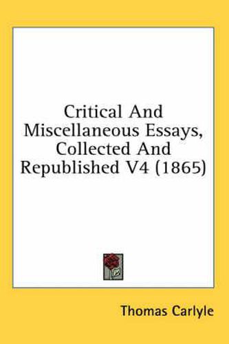 Cover image for Critical And Miscellaneous Essays, Collected And Republished V4 (1865)