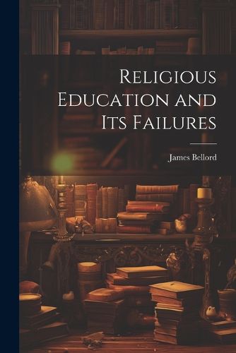 Religious Education and Its Failures