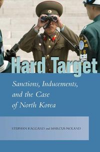 Cover image for Hard Target: Sanctions, Inducements, and the Case of North Korea