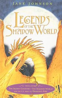 Cover image for Legends of the Shadow World: The Secret Country; The Shadow World; Dragon's Fire