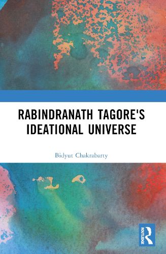 Rabindranath Tagore's Ideational Universe