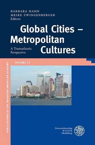 Cover image for Global Cities - Metropolitan Cultures: A Transatlantic Perspective