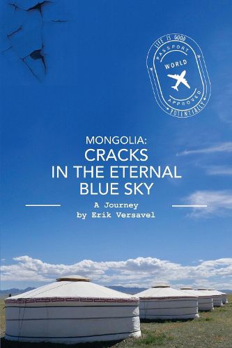 Cover image for Mongolia: Cracks in the Eternal Blue Sky: A Journey
