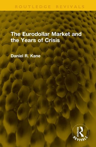 Cover image for The Eurodollar Market and the Years of Crisis
