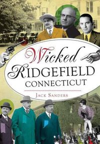 Cover image for Wicked Ridgefield Connecticut