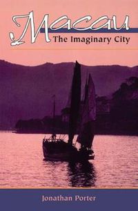 Cover image for Macau: The Imaginary City