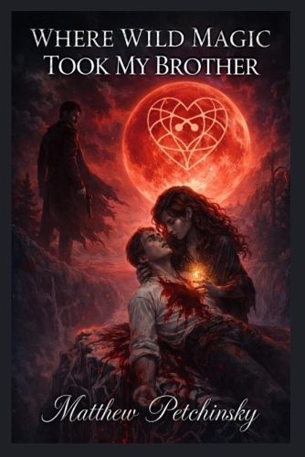 Cover image for Where Wild Magic Took My Brother