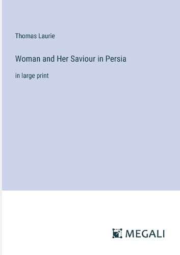 Cover image for Woman and Her Saviour in Persia