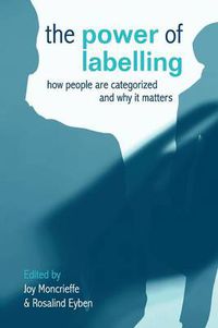 Cover image for The Power of Labelling: How People are Categorized and Why It Matters