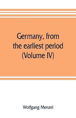 Germany, from the earliest period (Volume IV)