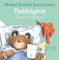 Cover image for Paddington Goes to Hospital