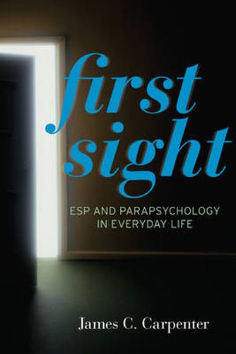 Cover image for First Sight: ESP and Parapsychology in Everyday Life