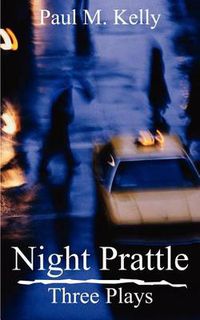 Cover image for Night Prattle: Three Plays