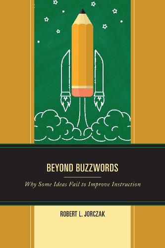 Cover image for Beyond Buzzwords: Why Some Ideas Fail to Improve Instruction