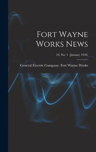 Cover image for Fort Wayne Works News; 10, no. 1 (January 1926)