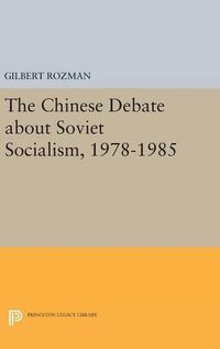 Cover image for The Chinese Debate about Soviet Socialism, 1978-1985