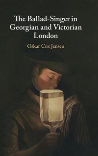 Cover image for The Ballad-Singer in Georgian and Victorian London