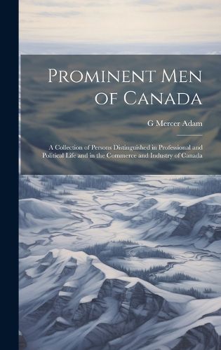 Cover image for Prominent men of Canada