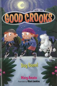 Cover image for Good Crooks Book Two: Dog Gone!