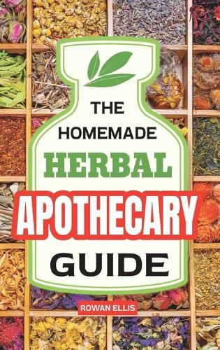 Cover image for The Homemade Herbal Apothecary Guide