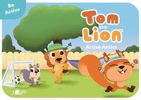 Cover image for Tom the Lion: Active Antics