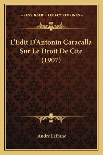 L'Edit D'Antonin Caracalla Sur Le Droit de Cite (1907)