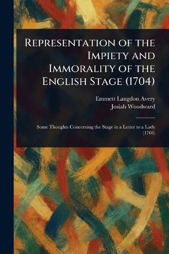 Cover image for Representation of the Impiety and Immorality of the English Stage (1704)
