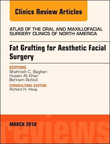 Cover image for Fat Grafting for Aesthetic Facial Surgery, An Issue of Atlas of the Oral & Maxillofacial Surgery Clinics