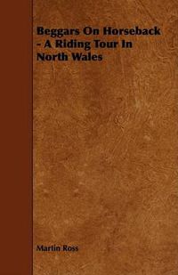 Cover image for Beggars on Horseback - A Riding Tour in North Wales