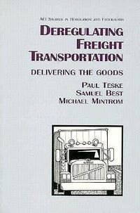 Cover image for Deregulating Freight Transportation: Delivering the Goods