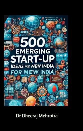 Cover image for 500 Emerging Start Up Ideas for New India