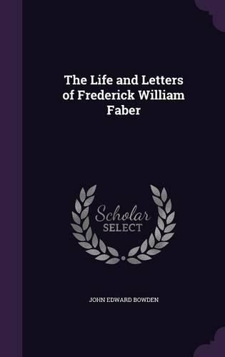 Cover image for The Life and Letters of Frederick William Faber