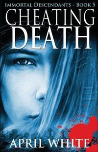 Cover image for Cheating Death: The Immortal Descendants book 5