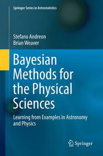 Cover image for Bayesian Methods for the Physical Sciences: Learning from Examples in Astronomy and Physics