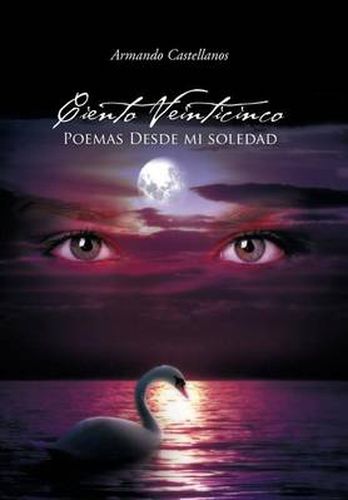 Cover image for Ciento Veinticinco Poemas Desde Mi Soledad