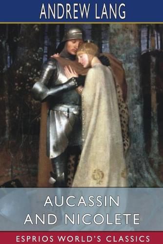 Cover image for Aucassin and Nicolete (Esprios Classics)