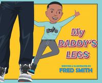 Cover image for My Daddy's Legs