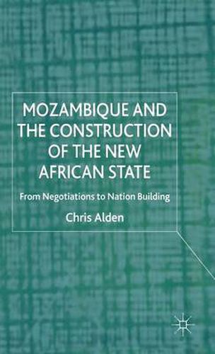 Cover image for Mozambique and the Construction of the New African State: From Negotiations to Nation Building