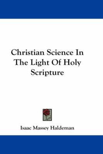 Cover image for Christian Science in the Light of Holy Scripture