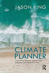Cover image for The Climate Planner: Overcoming Pushback Against Local Mitigation and Adaptation Plans