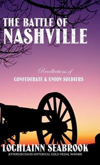 Cover image for The Battle of Nashville: Recollections of Confederate and Union Soldiers