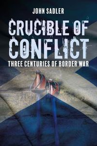 Cover image for Crucible of Conflict: Three Centuries of Border War