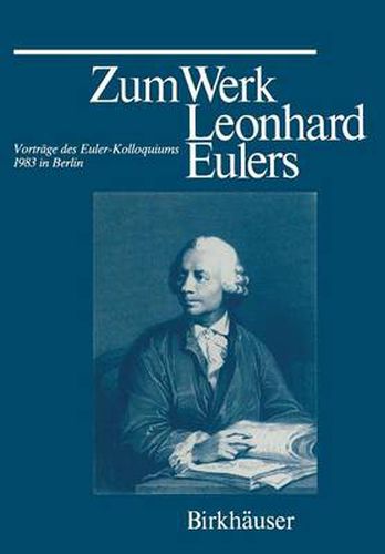 Zum Werk Leonhard Eulers: Vortrage Des Euler-Kolloquiums Im Mai 1983 in Berlin