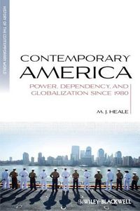 Cover image for Contemporary America: Power, Dependency, and Globalization Since 1980