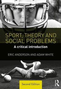 Cover image for Sport, Theory and Social Problems: A Critical Introduction