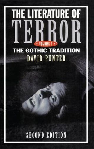 Cover image for The Literature of Terror: A History of Gothic Fictions from 1765 to the Present Day