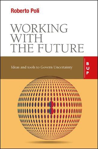Cover image for Working with the Future: Ideas and Tools to Govern Uncertainty